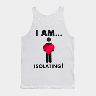 I am...Isolating Tank Top